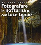 Fotografare in notturna o con luce tenue