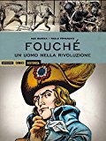 Fouché. Un uomo nella rivoluzione