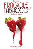 Fragole E Tabacco: Volume 2