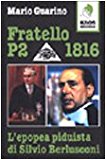 Fratello P2 1816. L’epopea piduista di Silvio Berlusconi