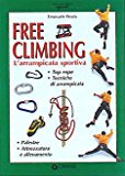 Free climbing. L’arrampicata sportiva