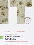 Fresca rosa novella. Vol. 1B: Umanesimo, Rinascimento e manierismo. Con e-book. Con espansione online. Per le Scuole superiori