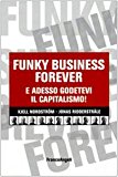 Funky business forever. E adesso godetevi il capitalismo!