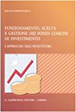 Funzionamento, scelta e gestione dei fondi comuni di investimento. L’approccio dell’investitore