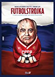 Futbolstrojka. Il calcio sovietico negli anni della Perestrojka