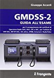 GMDSS-2. Guida all'esame per il conseguimento del certificato di operatore radio GOC, ROC, LRC e SRC, per l'utilizzo di VHF-DSC, MF/HF-DSC, AIS attivo, EPIRB...