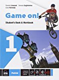 Game on! Student's book-Workbook. Con e-book. Con espansione online. Per la Scuola media: 1