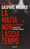 Gaspare Mutolo. La mafia non lascia tempo