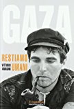 Gaza. Restiamo umani