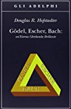 Gödel, Escher, Bach. Un'eterna ghirlanda brillante. Una fuga metaforica su menti e macchine nello spirito di Lewis Carroll