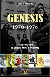 Genesis 1970-1976: Viaggio Musicale Da Trespass a Wind & Wuthering: Volume 9