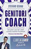 Genitori coach. Come guidare i propri figli e aiutarli a esprimere al massimo il loro potenziale