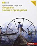 Geografia. Uomini e spazi globali. Con e-book. Con espansione online. Per le scuole superiori