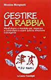 Gestire la rabbia. Mindfulness e mandala per imparare a controllare e usare questa emozione travolgente