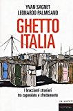 Ghetto Italia. I braccianti stranieri tra capolarato e sfruttamento