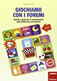 Giochiamo con i fonemi. Attività e giochi per il consolidamento delle abilità fono-articolatorie