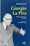 Giorgio La Pira. Profeta di dialogo e di pace