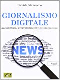 Giornalismo digitale. Architettura, programmazione, ottimizzazione