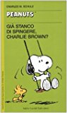 Già stanco di spingere, Charlie Brown?