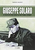 Giuseppe Solaro. Il fascista che sfidò la Fiat e Wall Street