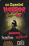 Gli Zannini horror collection: Cow l’enigMucca-L’alba dei porci viventi-Suini Tond, il diabolico barbiere di Pig Street-Shinepig-Nightpork