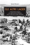 Gli altri lager. I prigionieri tedeschi nei campi alleati in Europa dopo la seconda guerra mondiale