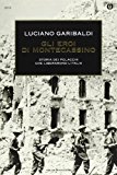 Gli eroi di Montecassino. Storia dei polacchi che liberarono l'Italia