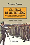 Gli eroi di Unterlüss. La storia dei 44 ufficiali IMI che sfidarono i nazisti