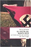 Gli spettri del Quarto Reich. Le trame occulte del nazismo dal 1945 a oggi