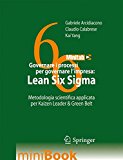 Governare i processi per governare l’impresa. Lean Six Sigma. Metodologia scientifica applilcata per Kaizen Leader & Green Belt