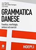 Grammatica danese. Fonetica, morfologia, sintassi ed esercizi. Con CD-ROM