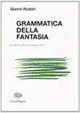 Grammatica della fantasia. Introduzione all'arte di inventare storie