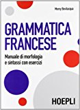 Grammatica francese. Manuale di morfologia e sintassi con esercizi