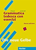 Grammatica tedesca con esercizi. Lehr- und Übungsbuch der Deutschen Grammatik. Per le Scuole superiori