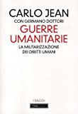 Guerre umanitarie. La militarizzazione dei diritti umani