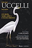 Guida agli uccelli d’Europa, Nord Africa e Vicino Oriente. Ediz. illustrata