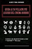 Guida ai 150 villains piu' assurdi del cinema horror (e non solo)