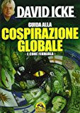 Guida alla cospirazione globale. E come fermarla