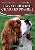 Guida alla cura e al benessere del tuo Cavalier King Charles Spaniel