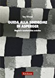 Guida alla sindrome di Asperger. Diagnosi e caratteristiche evolutive