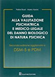 Guida alla valutazione psichiatrica e medico-legale del danno biologico di natura psichica