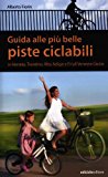 Guida alle più belle piste ciclabili in Veneto, Trentino Alto Adige e Friuli Venezia Giulia