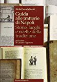 Guida alle trattorie di Napoli. Storie, luoghi e ricette della tradizione