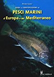 Guida all’identificazione dei pesci marini d’Europa e del Mediterraneo