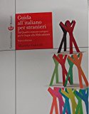 Guida all’italiano per stranieri. Dal Quadro comune europeo per le lingue alla Sfida salutare