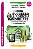 Guida al successo dell’agenzia immobiliare. Come lavorare meglio e guadagnare di più