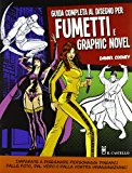 Guida completa al disegno per fumetti e graphic novel