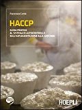 HACCP. Guida pratica al sistema di autocontrollo dall’implementazione alla gestione
