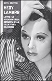 Hedy Lamarr. La vita e le invenzioni della donna più bella della storia del cinema