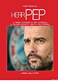 Herr Pep. La prima stagione di Guardiola al Bayern Monaco vissuta dall’interno